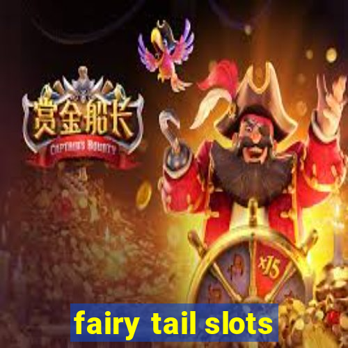 fairy tail slots